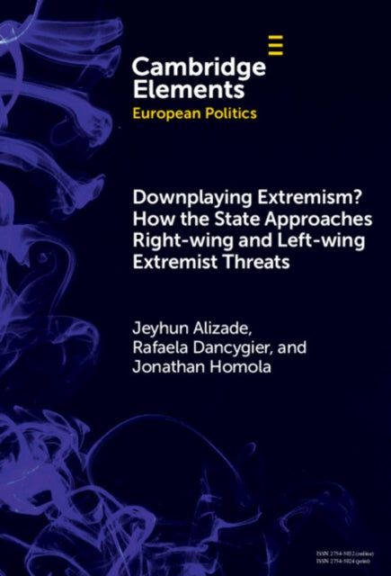 Downplaying Extremism? How the State Approaches Right-Wing and Left-Wing Extremist Threats cover
