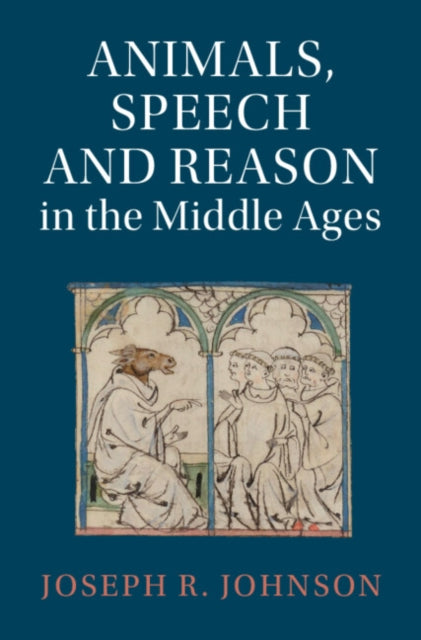 Animals, Speech and Reason in the Middle Ages cover