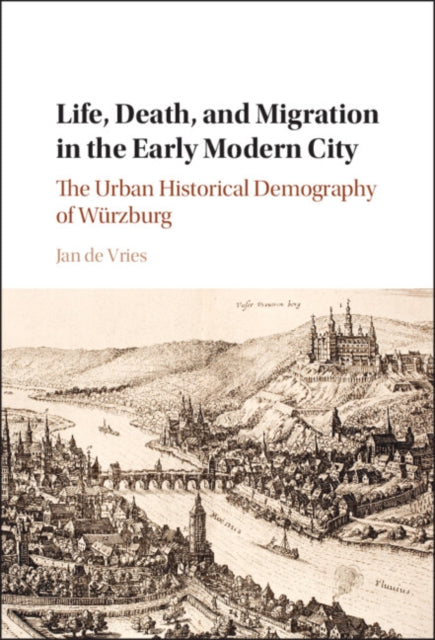 Life, Death, and Migration in the Early Modern City cover