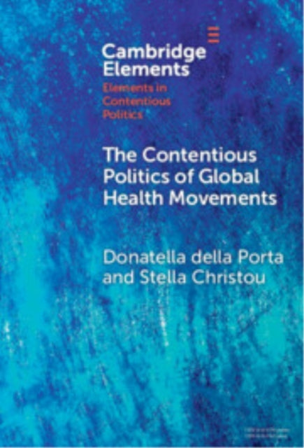 The Contentious Politics of Global Health Movements cover