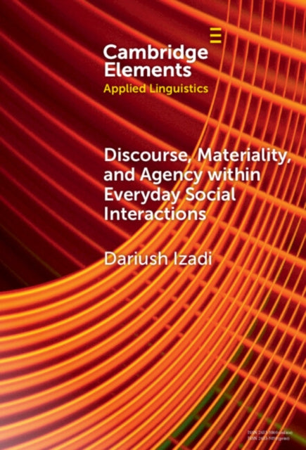 Discourse, Materiality, and Agency within Everyday Social Interactions cover