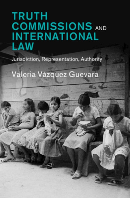 Truth Commissions and International Law cover