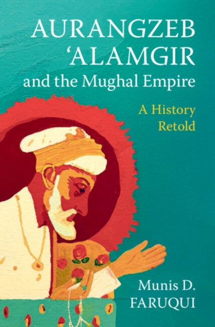 Aurangzeb ‘Alamgir and the Mughal Empire cover