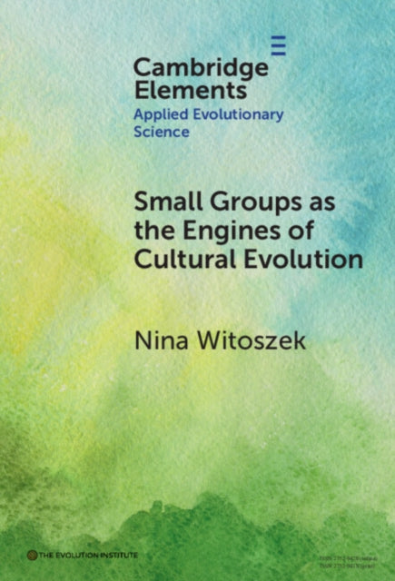 Small Groups as the Engines of Cultural Evolution cover