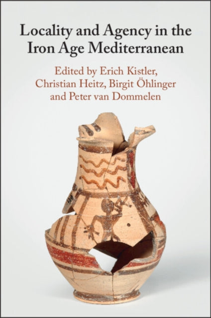 Locality and Agency in the Iron Age Mediterranean cover