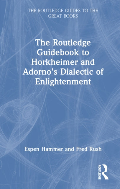 The Routledge Guidebook to Horkheimer and Adorno’s Dialectic of Enlightenment cover