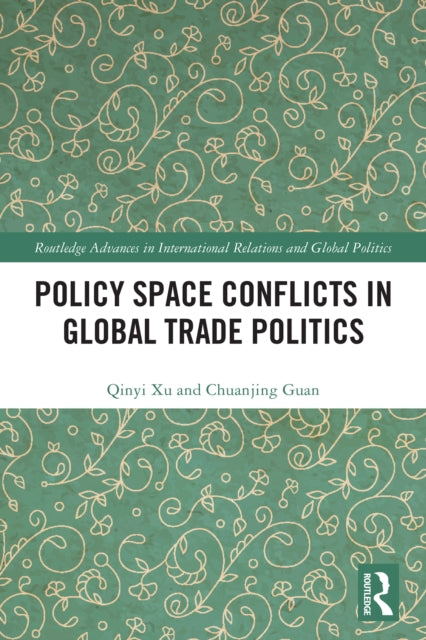 Policy Space Conflicts in Global Trade Politics cover