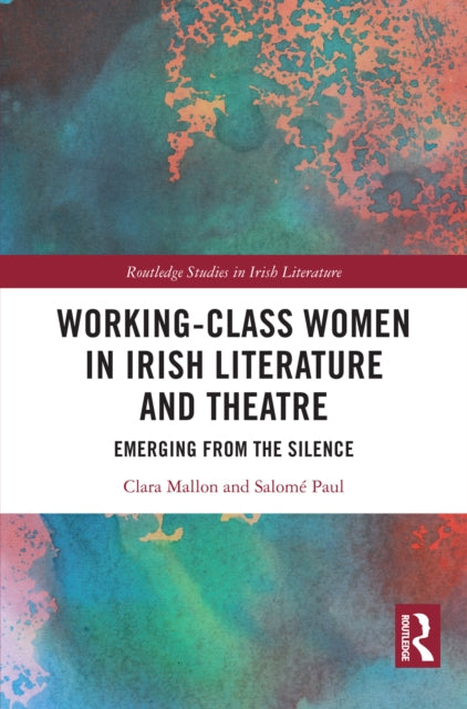 Working-Class Women in Irish Literature and Theatre cover