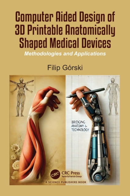 Computer Aided Design of 3D Printable Anatomically Shaped Medical Devices cover