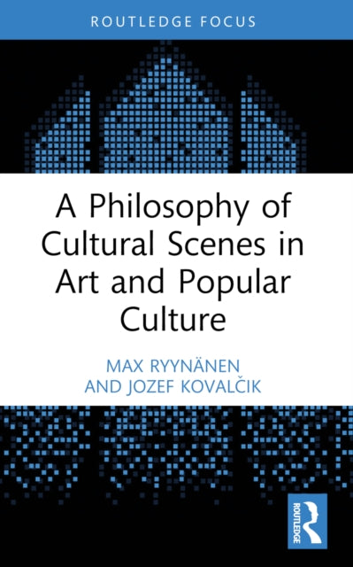 A Philosophy of Cultural Scenes in Art and Popular Culture cover