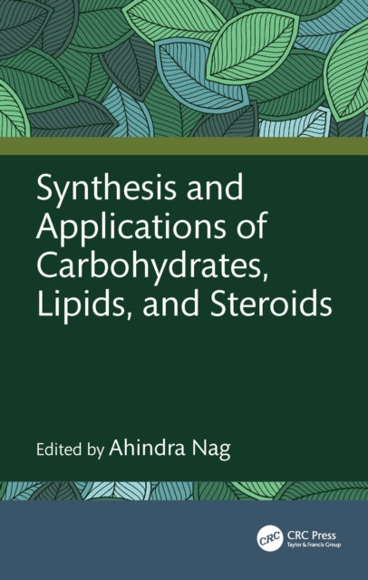 Synthesis and Applications of Carbohydrates, Lipids, and Steroids cover