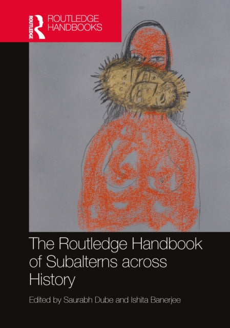 The Routledge Handbook of Subalterns across History cover