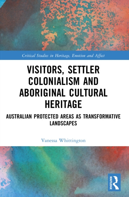 Visitors, Settler Colonialism and Aboriginal Cultural Heritage cover
