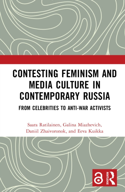Contesting Feminism and Media Culture in Contemporary Russia cover