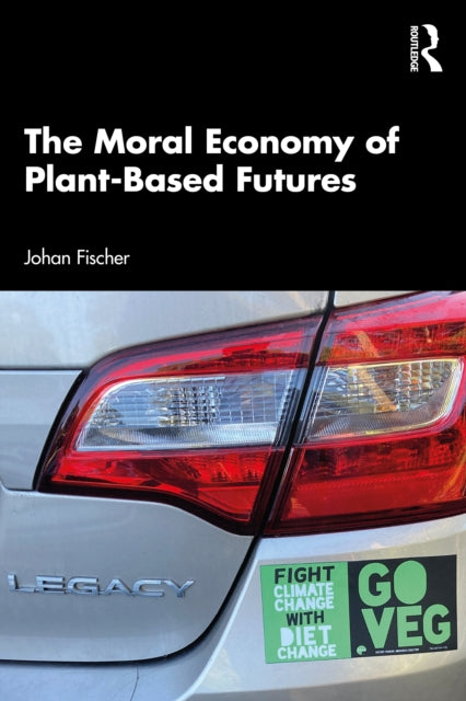 The Moral Economy of Plant-Based Futures cover