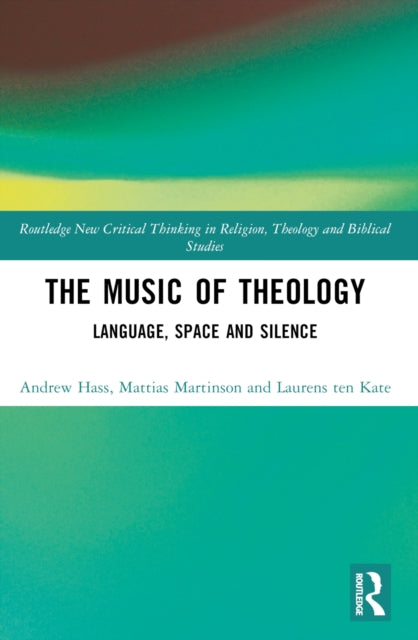 The Music of Theology: Language – Space – Silence