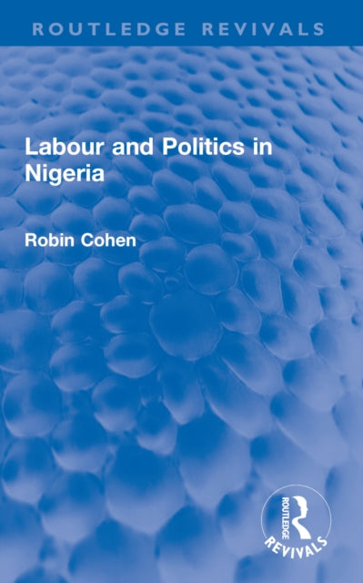 Labour and Politics in Nigeria cover