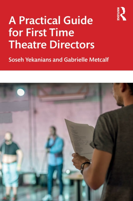 A Practical Guide for First Time Theatre Directors cover