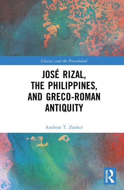 Jose Rizal, the Philippines, and Greco-Roman Antiquity cover