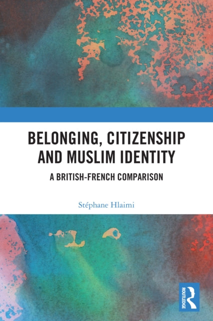 Belonging, Citizenship and Muslim Identity cover