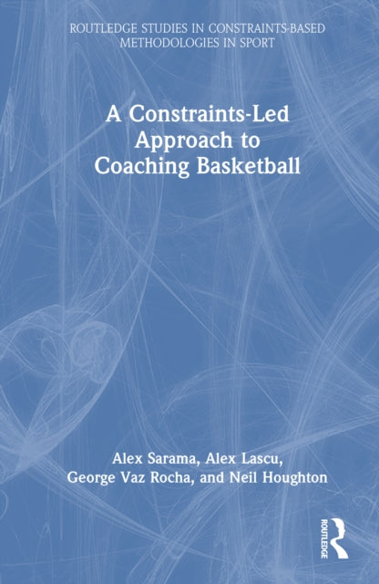 A Constraints-Led Approach to Coaching Basketball cover