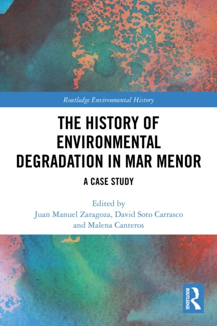 The History of Environmental Degradation in Mar Menor cover