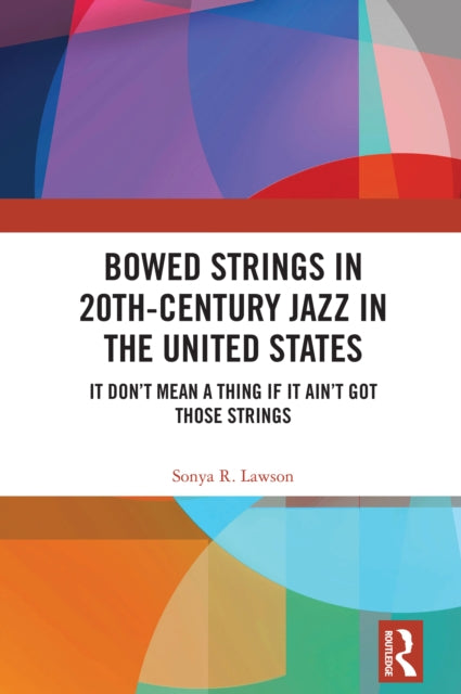 Bowed Strings in 20th-Century Jazz in the United States cover