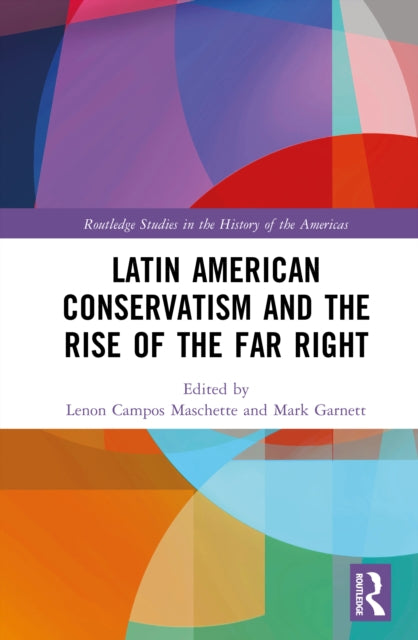 Latin American Conservatism and the Rise of the Far Right cover