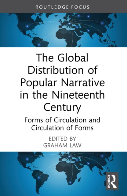 The Global Distribution of Popular Narrative in the Nineteenth Century cover