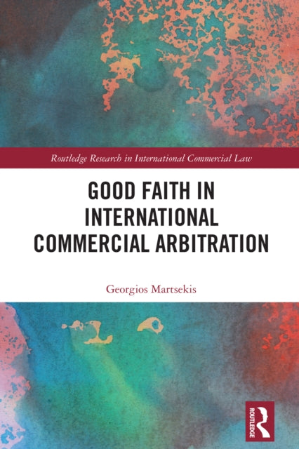 Good Faith in International Commercial Arbitration cover
