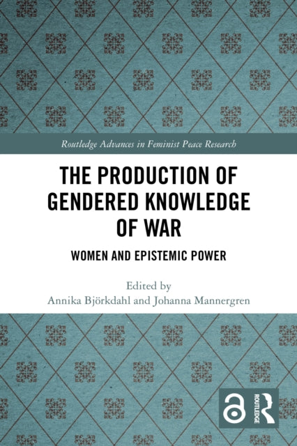 The Production of Gendered Knowledge of War cover