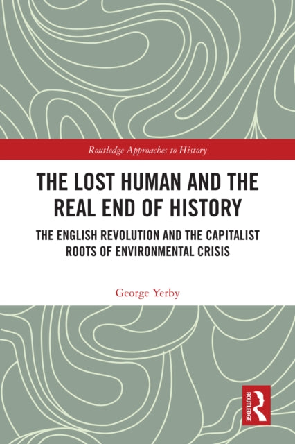The Lost Human and the Real End of History cover