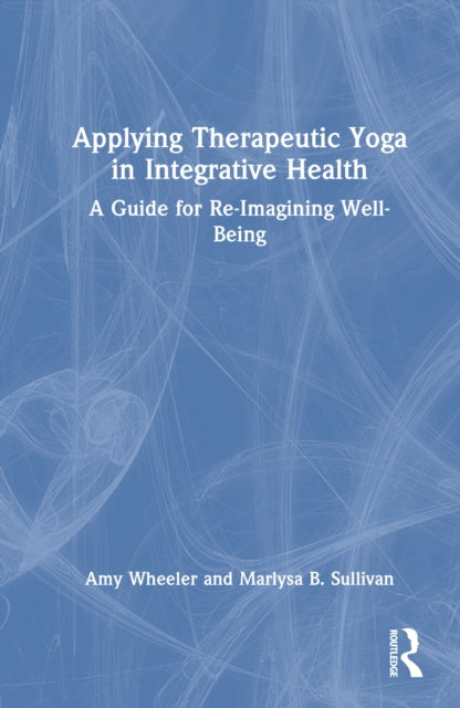 Applying Therapeutic Yoga in Integrative Health cover