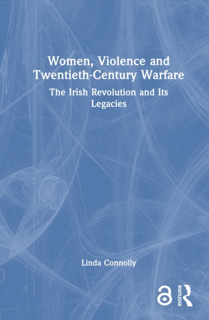 Women, Violence and Twentieth-Century Warfare cover