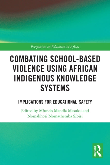 Combating School-Based Violence Using African Indigenous Knowledge Systems cover