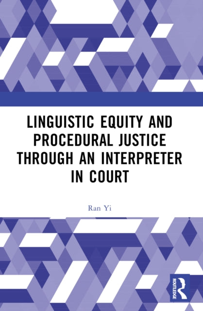 Linguistic Equity and Procedural Justice through an Interpreter in Court cover