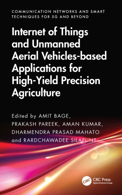 Internet of Things and Unmanned Aerial Vehicles-based Applications for High-Yield Precision Agriculture cover