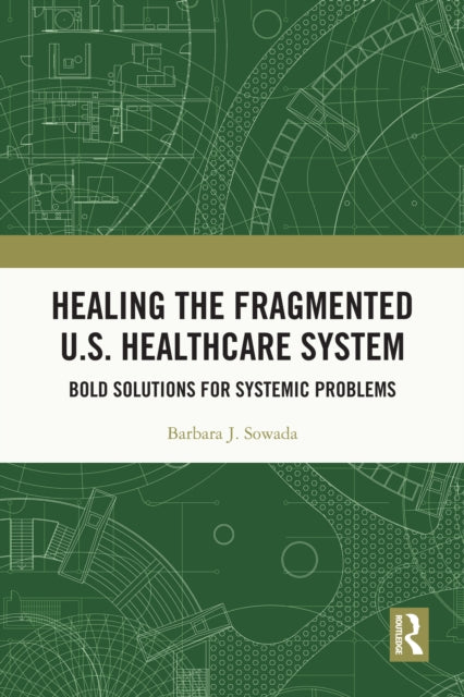 Healing the Fragmented U.S. Healthcare System cover