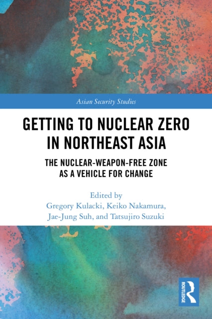Getting to Nuclear Zero in Northeast Asia cover