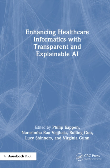 Enhancing Healthcare Informatics with Transparent and Explainable AI cover
