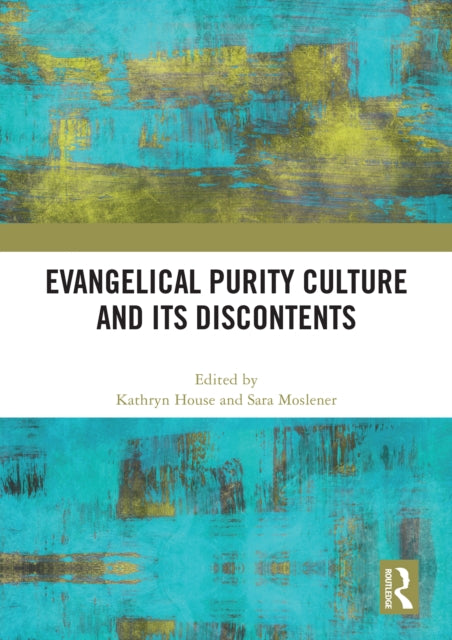 Evangelical Purity Culture and Its Discontents cover