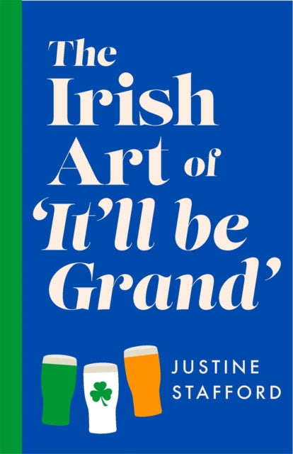 The Irish Art of It'll Be Grand cover