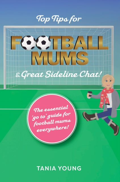 Top Tips for Football Mums & Great Sideline Chat! cover