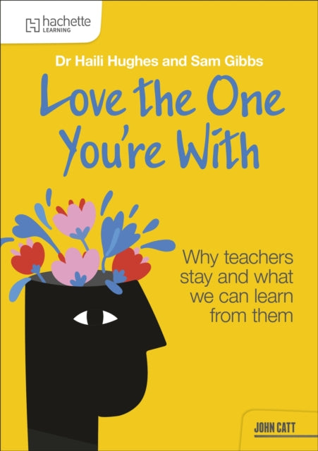 Love the One You're With: Why teachers stay and what we can learn from them cover