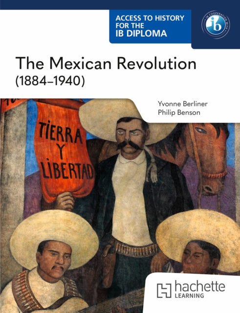 Access to History for the IB Diploma: The Mexican Revolution (1884-1940) cover