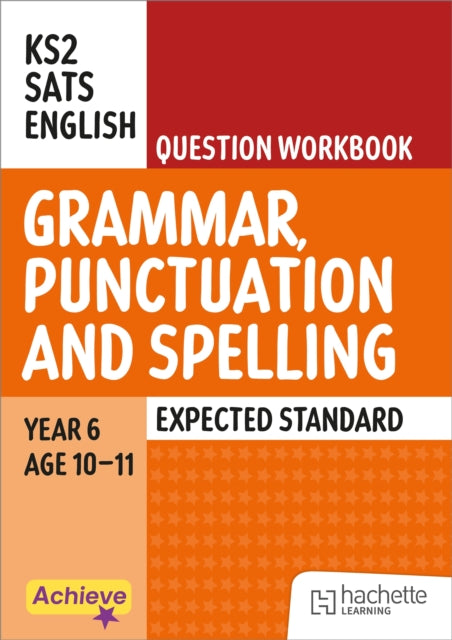 Achieve SATs: KS2 Grammar, Punctuation and Spelling Question Workbook (Expected) for the 2027 SATs tests cover