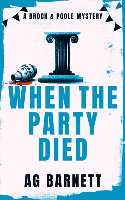 When The Party Died: More murder, more mystery cover