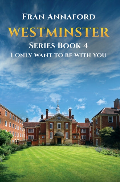 Westminster Series Book 4: I Only Want to Be with You cover