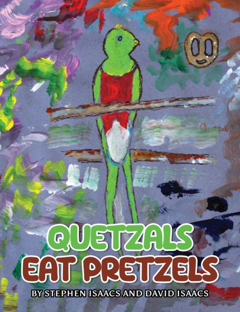 Quetzals Eat Pretzels cover