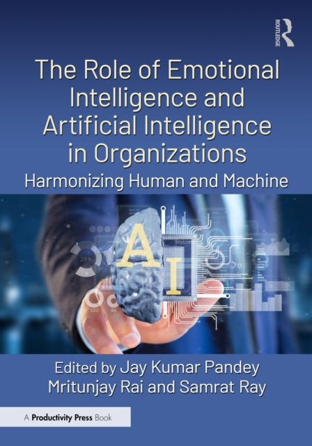The Role of Emotional Intelligence and Artificial Intelligence in Organizations cover